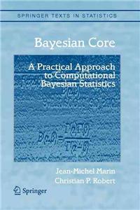 Bayesian Core: A Practical Approach to Computational Bayesian Statistics
