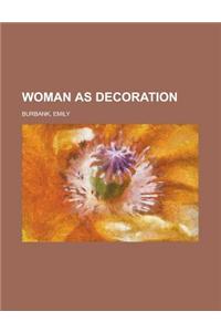 Woman As Decoration