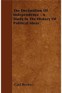 The Declaration of Independence - A Study in the History of Political Ideas