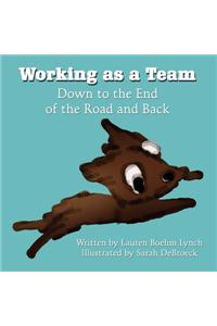 Working as a Team: Down to the End of the Road and Back