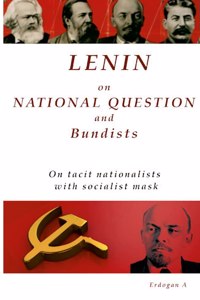 Lenin On National Question and Bundists; On tacit nationalists with socialist mask