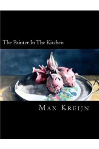 Painter In The Kitchen