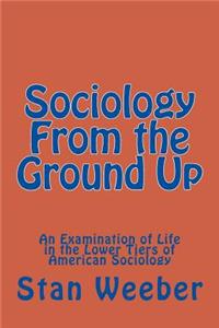 Sociology From the Ground Up