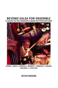 Beyond Salsa for Ensemble - Cuban Rhythm Section Exercises: Piano - Bass - Drums - Timbales - Congas - Bongo