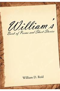 William's Book of Poems and Short Stories