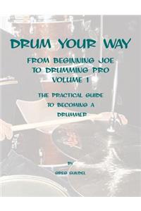 Drum your way from Beginning Joe to Drumming Pro