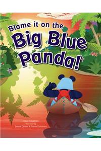 Blame It on the Big Blue Panda!