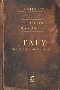 Silver Bayonet: Italy: The Shades of Calabria: The Shades of Calabria