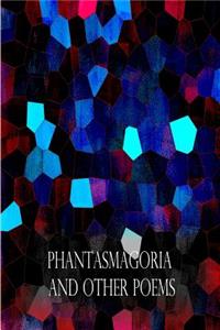 Phantasmagoria And Other Poems