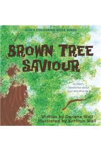 Brown Tree Saviour