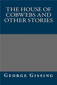 The House of Cobwebs and Other Stories