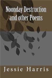Noonday Destruction and other Poems