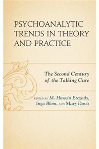 Psychoanalytic Trends in Theory and Practice