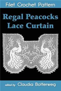 Regal Peacocks Lace Curtain Filet Crochet Pattern