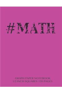 #MATH Graph Paper Notebook 1/2 inch squares 120 pages