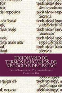 Dicionário de Termos Bancários, de Negócio e de Gestão