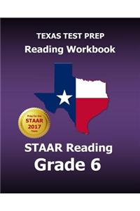 Texas Test Prep Reading Workbook Staar Reading Grade 6: Covers All the Teks Skills Assessed on the Staar