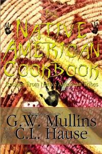 The Native American Cookbook Recipes from Native American Tribes