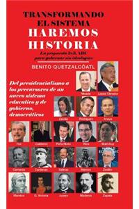 Transformando El Sistema Haremos Historia