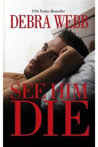 See Him Die