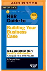 HBR Guide to Building Your Business Case