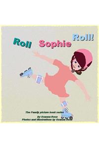 Roll Sophie Roll!