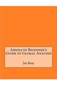 Absolute Beginner's Guide to Global Analysis