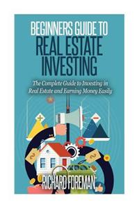 Beginners Guide to Real Estate Investing
