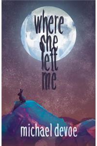Where She Left Me