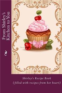 From Shirley's Kitchen to You