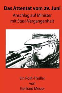 Das Attentat Vom 29. Juni: Anschlag Auf Minister Mit Stasi-Vergangenheit - Polit-Thriller