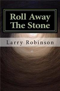 Roll Away The Stone