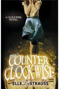 Counter Clockwise: A Young Adult Time Travel Romance