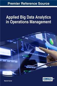 Applied Big Data Analytics in Operations Management