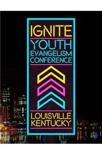 Ignite Youth Evangelism Conference