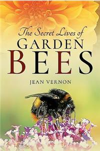 The Secret Lives of Garden Bees