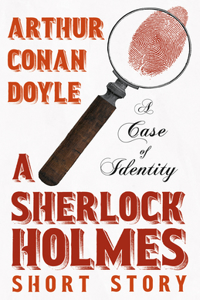 Case of Identity - A Sherlock Holmes Short Story;With Original Illustrations by Sidney Paget