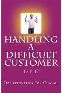 Handling a Difficult Customer