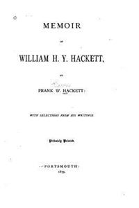 Memoir of William H. Y. Hackett