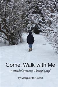 Come, Walk With Me