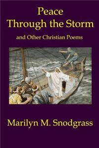 Peace Through the Storm and Other Christian Poems