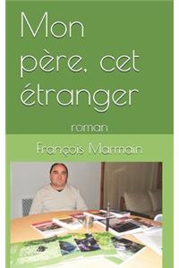 Mon père, cet étranger