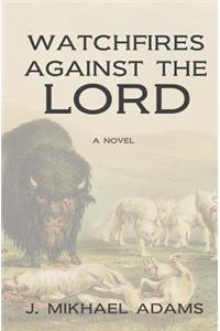 Watchfires Against The Lord