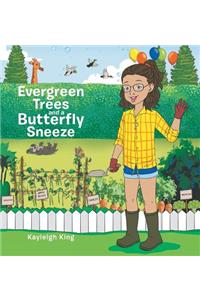 Evergreen Trees and a Butterfly Sneeze