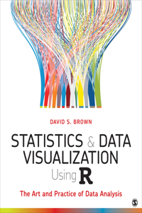 Statistics and Data Visualization Using R