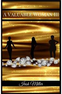 A Valuable Woman III