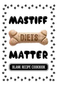 Mastiff Diets Matter