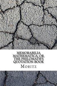 Memorabilia Mathematica; or, the Philomath's Quotation-Book