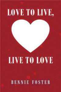 Love to Live, Live to Love