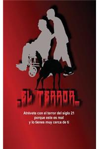 El Terror: Atrevete Con El Terror del Siglo 21